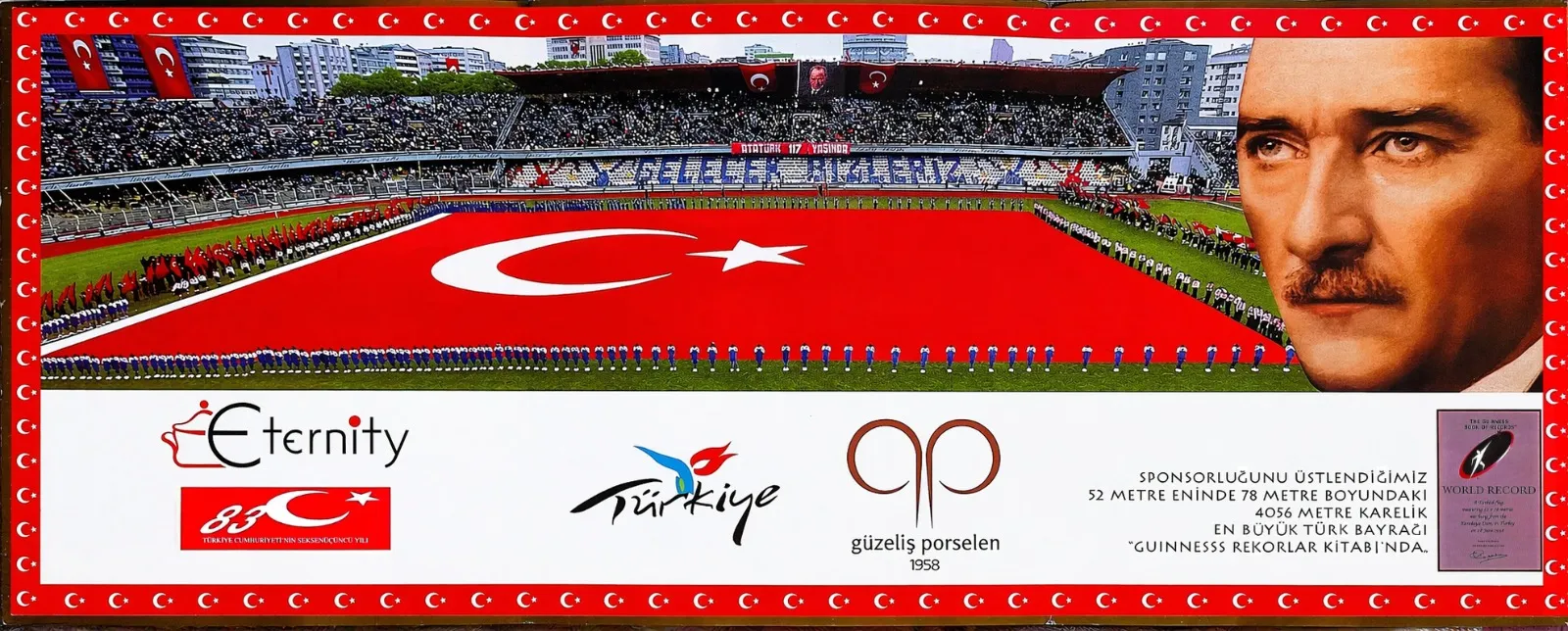 Eternity and Güzeliş Porselen poster of the giant 52 × 78 m Turkish flag unfurled in a stadium, with a portrait of Atatürk and the Guinness world record certificate